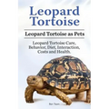 Leopard Tortoise. Leopard Tortoise as Pets. Leopard Tortoise Care, Behavior, Diet, Interaction, Costs and Health.