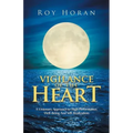 Vigilance of the Heart: A Visionary Approach to High Performance, Well-Being and Self-Realization