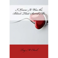 I Know It Was the Blood That Saved Me