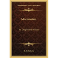Mormonism: Its Origin And History