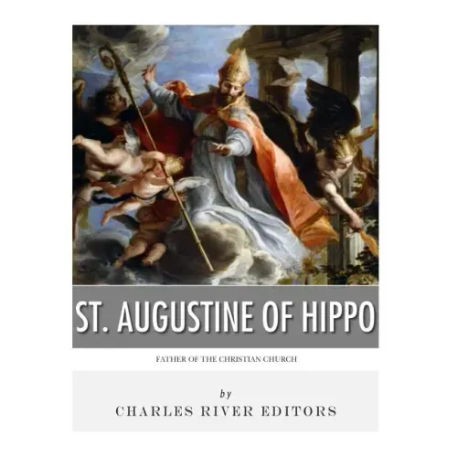 St. Augustine of Hippo: Father of the Christian Church