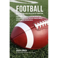 Football Muscle Building Recipes for Pre and Post Competition: Discover how to recover faster and improve your performance by feeding your body powerf