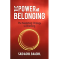 The Power of Belonging: The Marketing Strategy for Branding