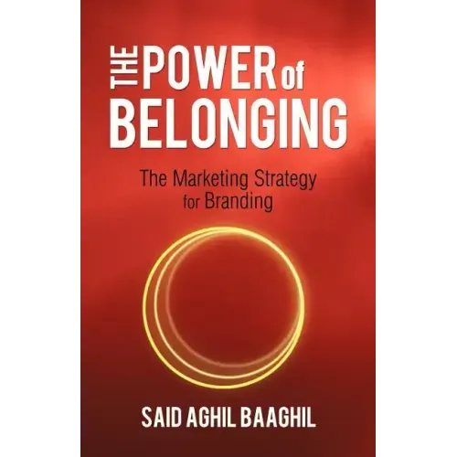 The Power of Belonging: The Marketing Strategy for Branding
