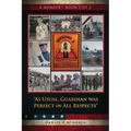 As Usual, Guardian was Perfect in All REspects: A Memoir - Book 1 of 3