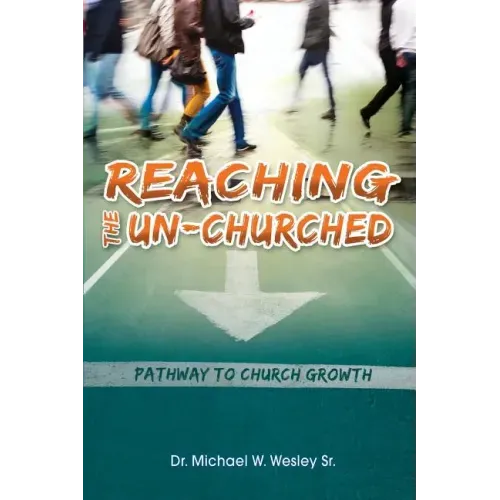 Reaching the Un-Churched: Pathway to Church Growth