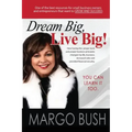Dream Big, Live Big!: You Can Learn It Too!