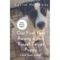 Our First Year Raising A Jack Russell Terrier (and then some)