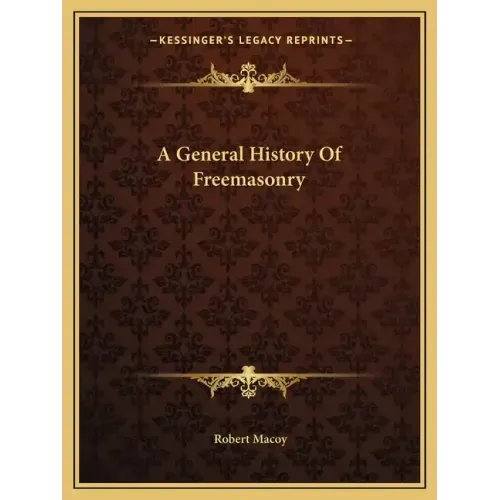 A General History of Freemasonry