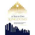 A Tale of Two Kingdoms: Exploring the Book of Revelation in the Light of Other Scripture