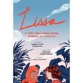 Lissa: A Story about Medical Promise, Friendship, and Revolution