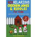 101 Hilarious Chicken Jokes & Riddles For Kids: Laugh Out Loud With These Funny Jokes About Chickens (WITH 35+ PICTURES!)