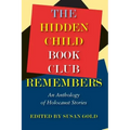 The Hidden Child Book Club Remembers: An Anthology of Holocaust Stories