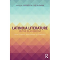 Latino/A Literature in the Classroom: Twenty-First-Century Approaches to Teaching