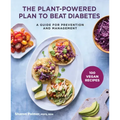 The Plant-Powered Plan to Beat Diabetes: A Guide for Prevention and Management - 100 Vegan Recipes Cookbook