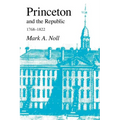 Princeton and the Republic, 1768-1822: The Search for a Christian Enlightenment in the Era of Samuel Stanhope Smith