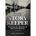 The Story Keeper: Weaving the Threads of Time and Memory, A Memoir