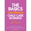 The Basics of Growing a Child-Care Business