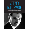 Albert Tadlewski - Le fils spirituel d'Ignacy Jan Paderewski