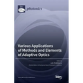 Various Applications of Methods and Elements of Adaptive Optics