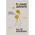 Honest Advent: Awakening to the Wonder of God-With-Us Then, Here, and Now