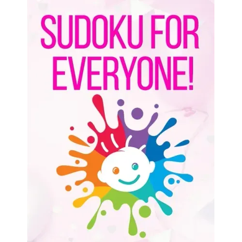 Sudoku for Everyone: valentines day books for kids - Activity book for kids that contains easy to advanced level fun Sudoku book for kids a