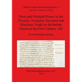 Ports and Political Power in the Periplus: Complex Societies and Maritime Trade on the Indian Ocean in the First Century AD