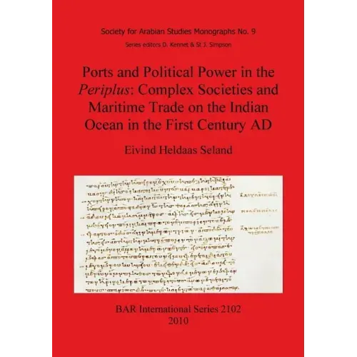 Ports and Political Power in the Periplus: Complex Societies and Maritime Trade on the Indian Ocean in the First Century AD