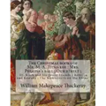 The Christmas books of Mr. M. A. Titmarsh: Mrs. Perkins's ball; Our street; Dr. Birch and his young friends; Rebecca and Rowena; The Kickleburys on th