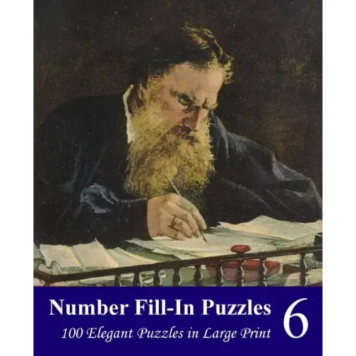 Number Fill-In Puzzles 6: 100 Elegant Puzzles in Large Print