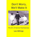 Don't Worry, We'll Make It: The Art of Serene Fearlessness
