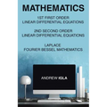 Mathematics 1st First Order Linear Differential Equations 2nd Second Order Linear Differential Equations Laplace Fourier Bessel Mathematics