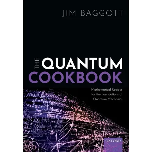 Quantum Cookbook: Mathematical Recipes for the Foundations of Quantum Mechanics