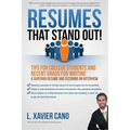 Resumes That Stand Out!: Tips for College Students and Recent Grads for Writing a Superior Resume and Securing an Interview