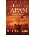 The Fall of Japan: The Final Weeks of World War II in the Pacific