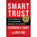 Smart Trust: The Defining Skill That Transforms Managers Into Leaders