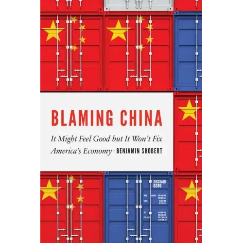 Blaming China: It Might Feel Good But It Won't Fix America's Economy