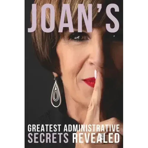 Joan's Greatest Administrative Secrets Revealed