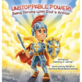 Unstoppable Power! Being Strong with God's Armor