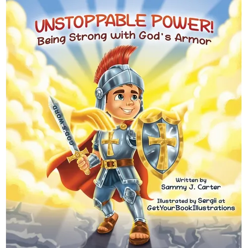 Unstoppable Power! Being Strong with God's Armor