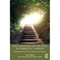 The Language of the Soul in Narrative Therapy: Spirituality in Clinical Theory and Practice