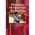 The Guide to Training an Autism Assistance Dog