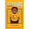 I Have Asthma, But It Doesn't Have Me