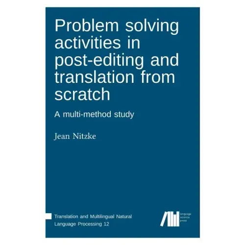 Problem solving activities in post-editing and translation from scratch