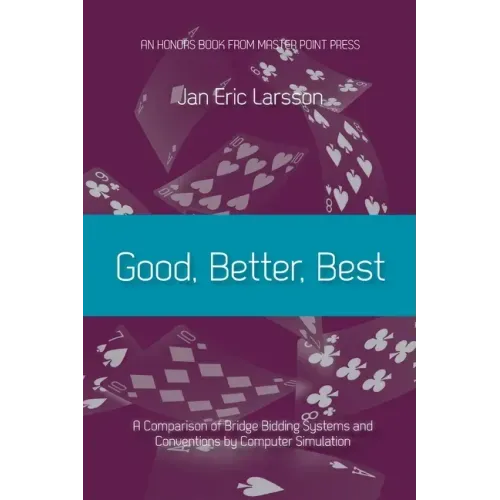 Good, Better, Best: A comparison of bridge bidding systems and conventions by computer simulation