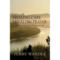 Healing Care, Healing Prayer