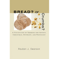 Bread? or Crumbs?: A Collection of Sermons for Advent, Christmas, Epiphany, and Pentecost