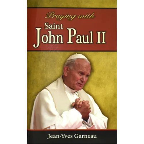 Praying with Saint John Paul II