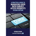 A Practical Guide to Managing GDPR Data Subject Access Requests - Second Edition
