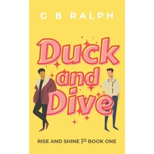 Duck and Dive: A Gay Comedy Romance